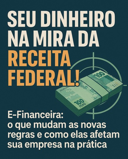 Nova E-Financeira: Receita Aperta o Cerco e Empresários Precisam se Preparar