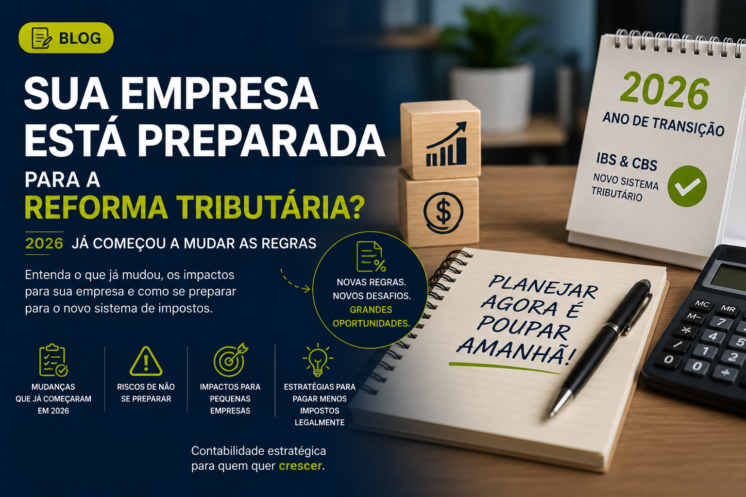 Sua empresa está preparada para a reforma tributária? 2026 já começou a mudar as regras