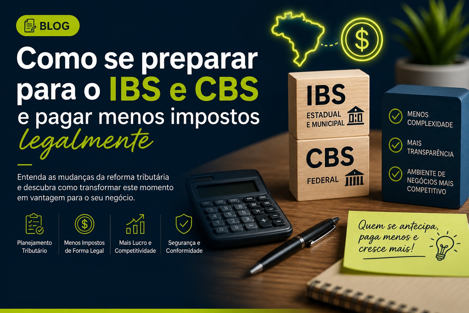 Como se preparar para o IBS e CBS e pagar menos impostos legalmente