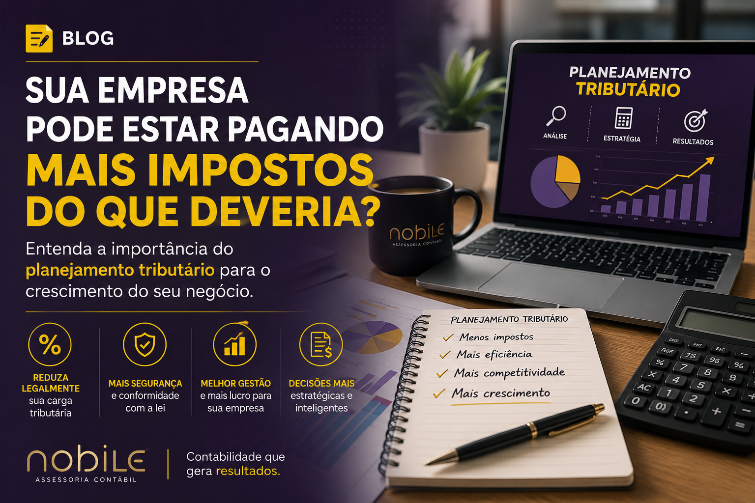 Sua empresa pode estar pagando mais impostos do que deveria? Entenda a importância do planejamento tributário